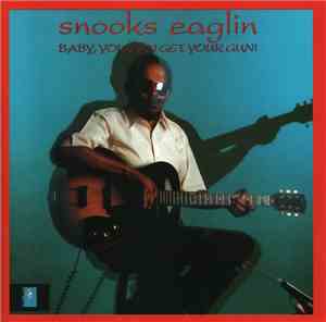 Snooks Eaglin - Baby, You Can Get Your Gun!