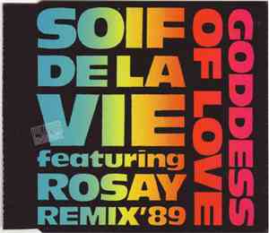 Soif De La Vie Featuring Rosay - Goddess Of Love (Remix '89)