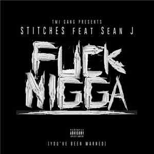 Stitches , Jay Sean - Fuck Nigga