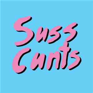 Suss Cunts - Suss Cunts
