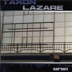 Taxon Lazare - Наружу