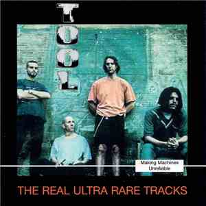 Tool  - The Real Ultra Rare Tracks