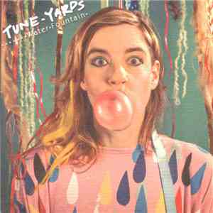 Tune-Yards - Water Fountain