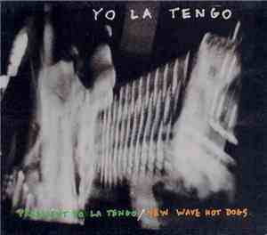 Yo La Tengo - President Yo La Tengo / New Wave Hot Dogs