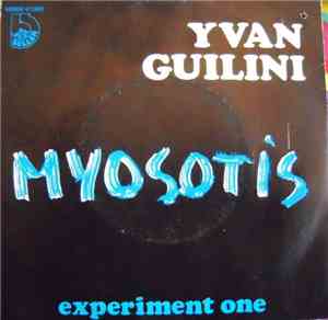 Yvan Guilini - Myosotis / Experiment One