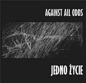 Against All Odds - Jedno Życie