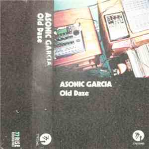 Asonic Garcia - Old Daze