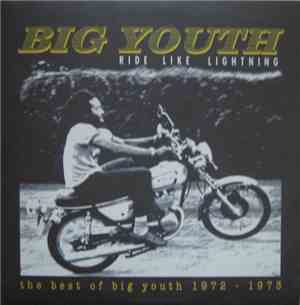 Big Youth - Ride Like Lightning - The Best Of Big Youth 1972 - 1973