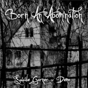 Born An Abomination - Suicide Garner
