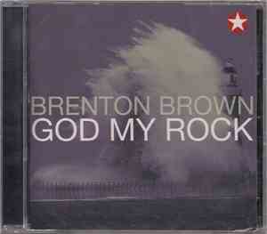 Brenton Brown - God My Rock