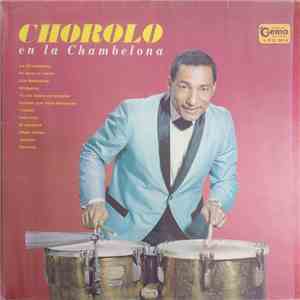 Chorolo Y Su Combo - Chorolo Y Su Chambelona