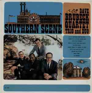 Dave Brubeck Quartet, Trio And Duo - Southern Scene