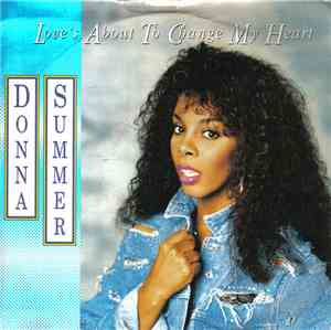 Donna Summer - Love's About To Change My Heart