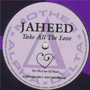 Jaheed - Take All The Love