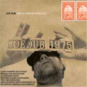 Joe Dub - We'll Always Have July