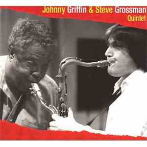 Johnny Griffin & Steve Grossman Quintet - Johnny Griffin & Steve Grossman Quintet