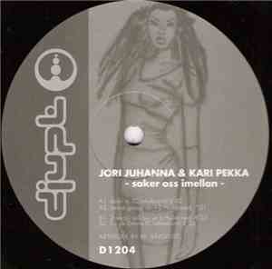 Jori Juhanna & Kari Pekka - Saker Oss Imellan