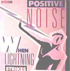 Positive Noise - When Lightning Strikes