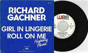 Richard Gachner - Girl In Lingerie / Roll On Me