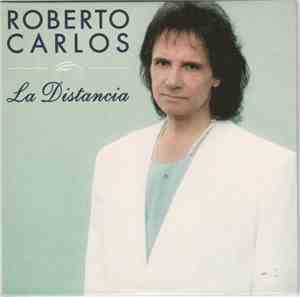 Roberto Carlos - La Distancia