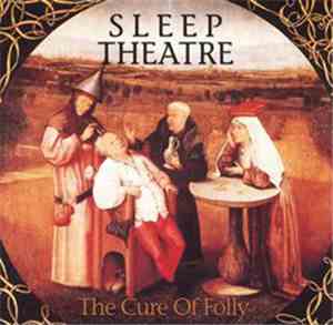 Sleep Theatre - The Cure Of Folly