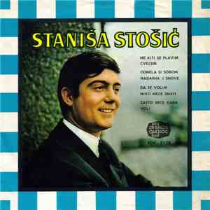 Staniša Stošić - Ne Kiti Se Plavim Cvećem