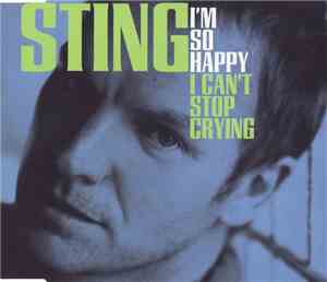 Sting - I'm So Happy I Can't Stop Crying