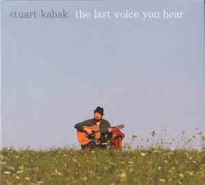 Stuart Kabak - The Last Voice You Hear
