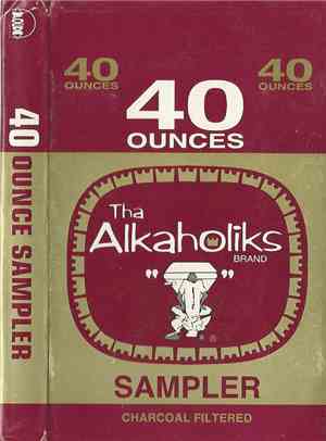 Tha Alkaholiks - 40 Ounce Sampler