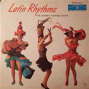 The Bobby Havana Boys - Latin Rhythms For Dancing