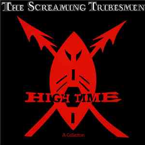 The Screaming Tribesmen - High Time - A Collection