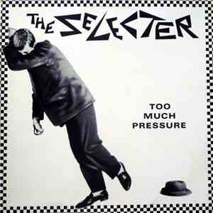 The Selecter - Too Much Pressure