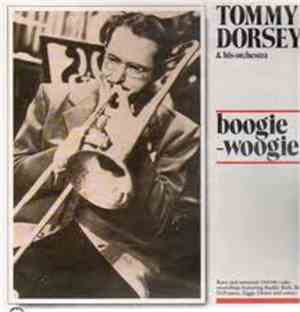 Tommy Dorsey & His Orchestra - Boogie-Woogie