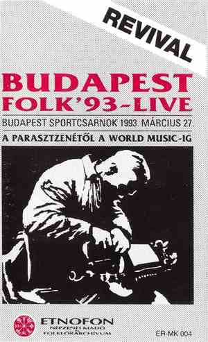 Various - Budapest Folk '93 - Live (Budapest Sportcsarnok 1993 Márc. 27 - A Parasztzenétől A World Music-ig)