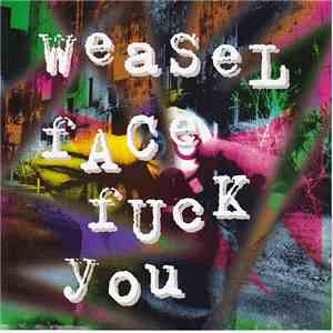 Weasel Face - Fuck You