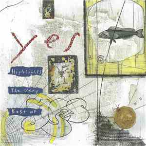 Yes - Highlights: The Very Best Of Yes
