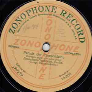 Zonophon-Orchester, Berlin - Parade Der Zinnsoldaten