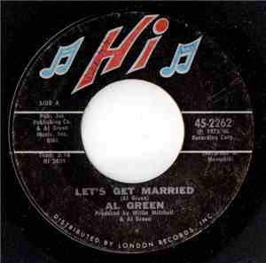 Al Green - Let's Get Married / So Good To Be Here
