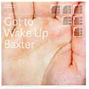 Baxter - Got To Wake Up