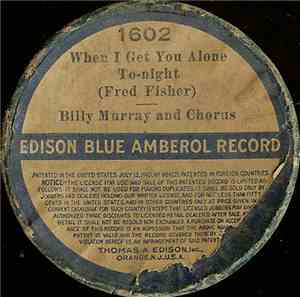 Billy Murray - When I Get You Alone To-Night