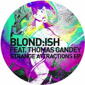 Blond:ish Feat. Thomas Gandey - Strange Attractions EP