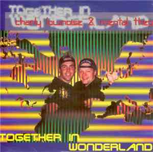 Charly Lownoise & Mental Theo - Together In Wonderland