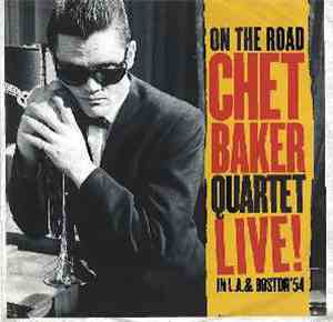 Chet Baker Quartet - On The Road - Chet Baker Quartet Live!