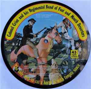 Colonel Crint And His Regimental Band Of Foot And Mouth Deserters - The Only Way To Eat A Horse Is With Tomato Sauce