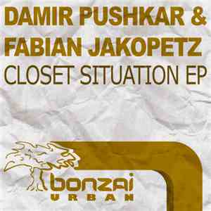 Damir Pushkar & Fabian Jakopetz - Closet Situation EP