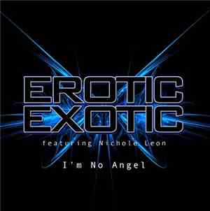 Erotic Exotic Featuring Nichole Leon - I'm No Angel