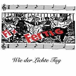 Fix & Fertig  - Wie Der Lichte Tag