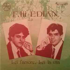 F.lli Edian - Lei L'Amore, Lei La Vita