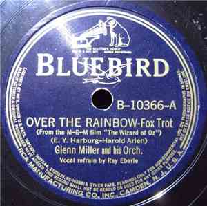Glenn Miller And His Orch. - Over The Rainbow / Ding-Dong! The Witch Is Dead