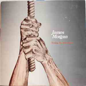 James Morgan  - Trying To Stay Alive